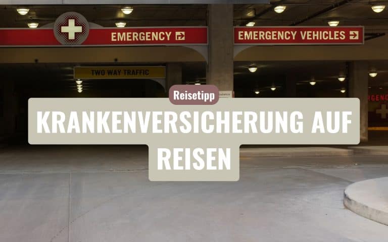 Auslandskrankenversicherung im Urlaub und auf Weltreise