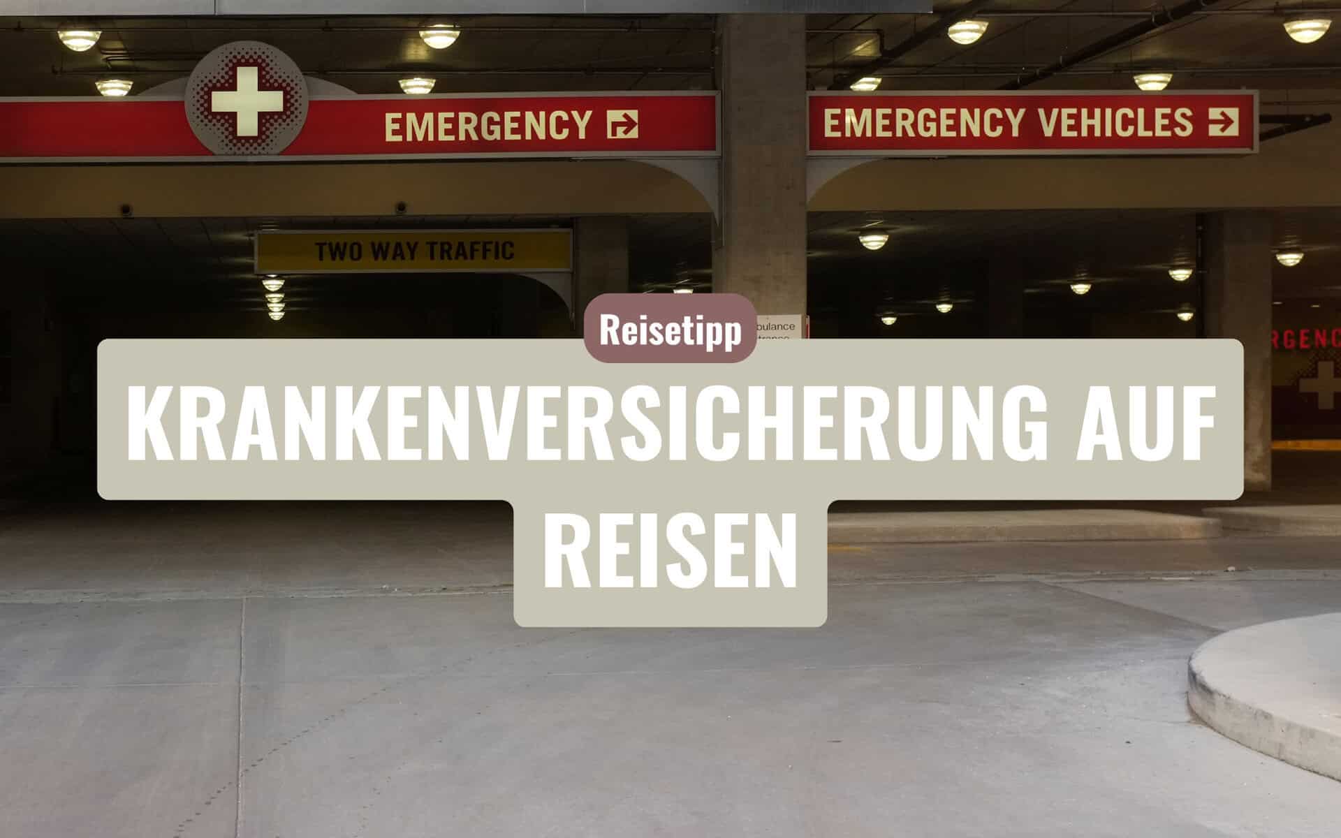 Auslandskrankenversicherung im Urlaub und auf Weltreise