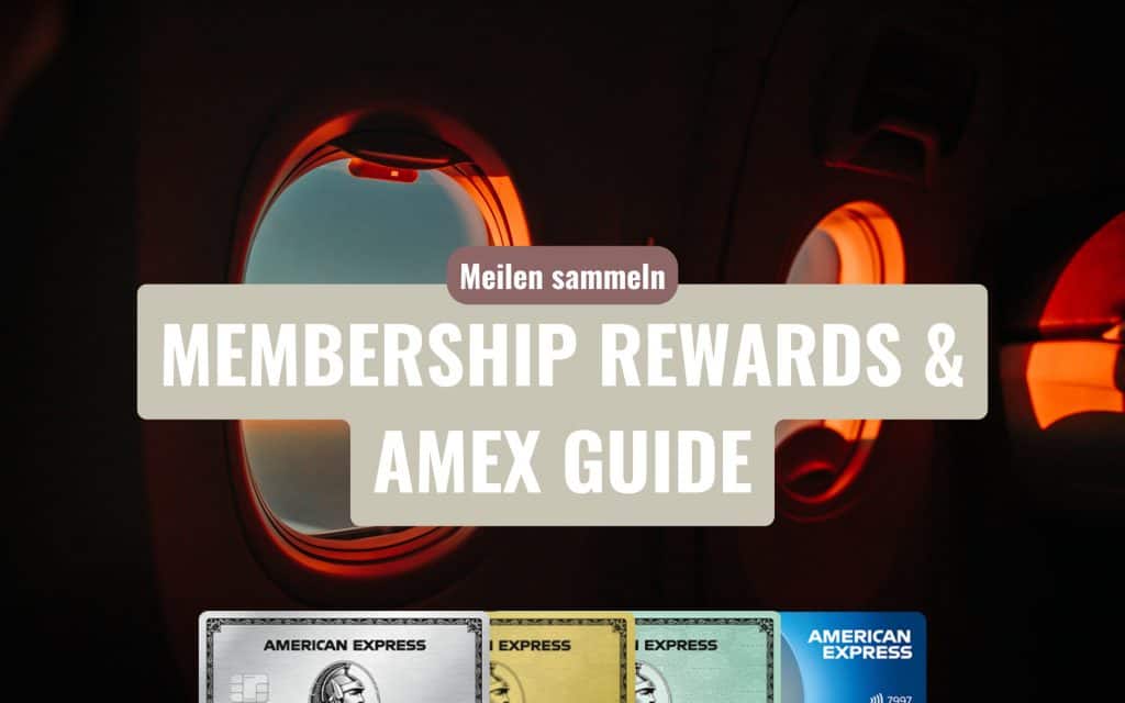 Meilen sammeln mit American Express • Membership Rewards & AMEX Karten